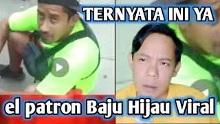 pembahasan - el patron - baju hijau viral - el patron adalah ini bro