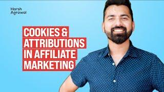 What are Cookies, First click and last Click Attribution in Affiliate marketing