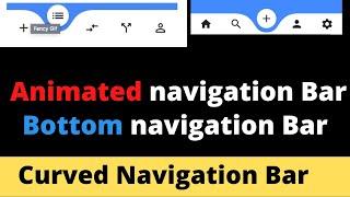 Flutter curved navigation bar | Flutter Bottom navigation bar | Animated Navigation Bar