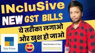 Tally Prime Bill Understanding | Inclusive Rate with GST | New Point  kya hai ??