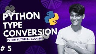 Python Type Conversion Explained | Python Tutorial for Beginners #5