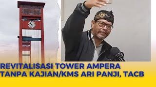 TACB: Revitalisasi Tower Ampera Tanpa Kajian, Gak Bahaya Tah?