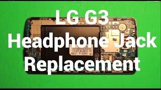 LG G3 Headphone Audio Jack Replacement How To Change