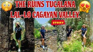 THE RUINS TUCALANA LAL-LO CAGAYAN VALLEY | AnnaJoe VLOGS