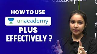 How to use Unacademy Plus effectively? Parul Gera