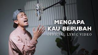 Mengapa Kau Berubah  - Valdy Nyonk (Official Music Video)