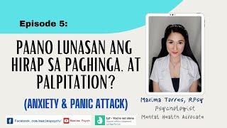 EP5: PAANO LUNASAN ANG HIRAP SA PAGHINGA, AT PALPITATION? (Anxiety & Panic Attack)