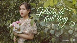 PHIẾN LÁ TĨNH LẶNG | THÙY CHI | OFFICIAL MUSIC VIDEO