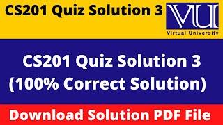 cs201 quiz 3 2023 || CS201 Quiz 3 Solution 2023 || cs201 quiz 3 fall 2022