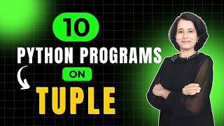 PYTHON Tuple Important Programs | CBSE Class 11 Computer Science | ENGLISH