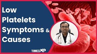 Low Platelet Count or Thrombocytopenia :What is it, Symptoms & Treatment Process | TimesXP