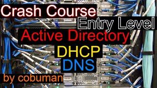 Crash Course, Active Directory, DHCP & DNS for Entry Level Tech Support