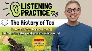 LISTENING PRACTICE: The history of tea