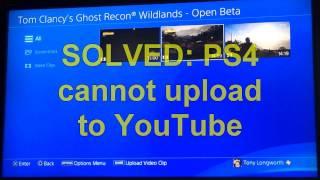 SOLVED: PS4 cannot upload to YouTube