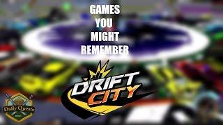 Games You Might Remember - Drift City