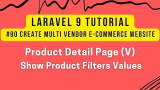 Multi Vendor Laravel 9 Tutorial #90 | Product Detail Page (V) | Show Product Filters Values