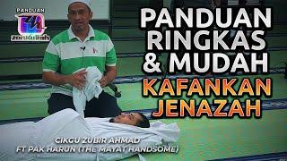 PANDUAN : Cara Mudah Kafankan Jenazah - Cikgu Zubir Ahmad