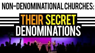 Exposing the Denominations of Nondenominational Churches