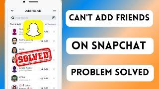 Can't Add Friends on Snapchat Something Went Wrong | Fix Add Friend Option Not Showing Snapchat