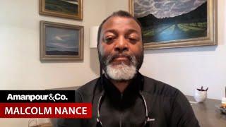 Malcolm Nance: “We Are on the Last Leg of the American Experiment” | Amanpour and Company