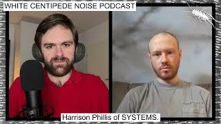 Harrison Phillis of SYSTEMS. Part 1 - Texture, process, HNW, MAGNETIC CORONER, Iowa | WCN Podcast