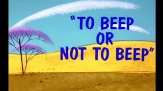 Looney Tunes "To Beep or Not To Beep" Opening and Closing