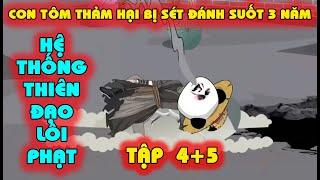 [TẬP 4+5] HỆ THỐNG THIÊN ĐẠO LÔI PHẠT | HÀ NHÂN BỊ SÉT ĐÁNH SUỐT 3 NĂM