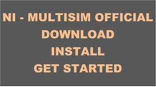 How to download, install, and getting started with NI Multisim software