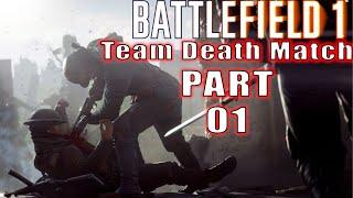 Battlefield 1 gameplay Multiplayer xbox one Team Deathmatch #1