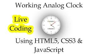 Working Analog Clock Using HTML5, CSS3 & JavaScript | Live JavaScript Coding | Nirmal Joshi