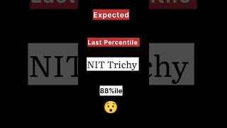 NIT Trichy at 88%ile ?? | Top NITs  Low Percentile  | JEE Main 2024 #jeemains #iit #nit #shorts