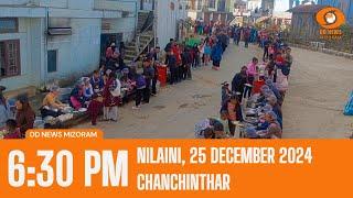 DD News Mizoram  Chanchinthar | 25 December 2024 | 6:30 PM