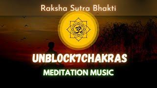 Raksha Sutra Bhakti # Quick 7Chakra Cleansing| 3Minutes Per Chakra Seed Music #spritu Meditation