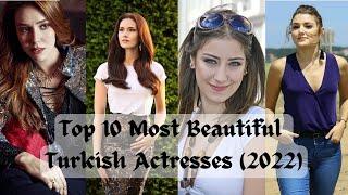 Top 10 Most Beautiful Turkish Actresses (2022)