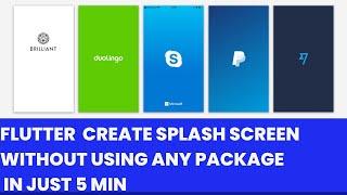 Flutter Splash Screen Create custom splash screen Flutter Splash Screen without using any package