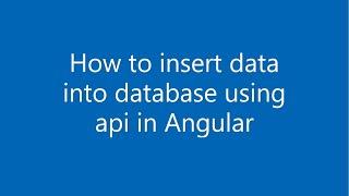 How to insert data into database using api in Angular