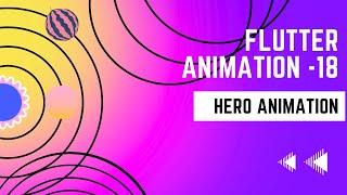 FLUTTER ANIMATION - 18 | HERO ANIMATION