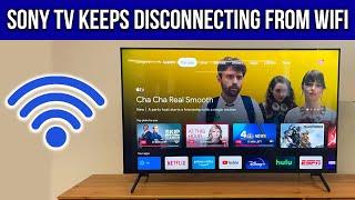 Sony TV Keeps Disconnecting From WiFi - Troubleshooting Guide