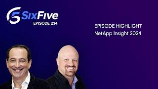 NetApp Insight 2024 - Episode 234 - Six Five Podcast