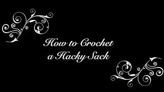 How to Crochet a Hacky Sack