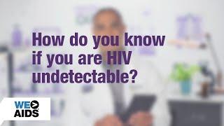 #AskTheHIVDoc: How do you know if you are HIV undetectable?