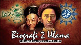 BIOGRAFI KH AHMAD DAHLAN DAN KH HASYIM ASY'ARI