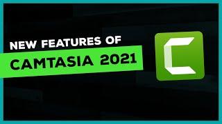 Camtasia 2021: New & Noteworthy Features