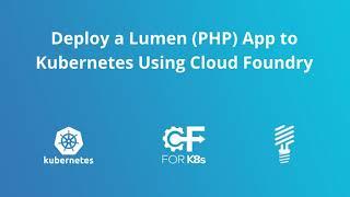 Easily Deploy PHP Applications to Kubernetes With Cloud Foundry