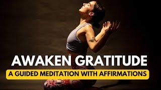 Awaken Gratitude Within- A Guided Meditation With Affirmations