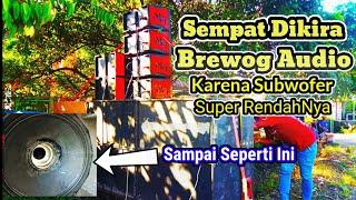 Sempat dikira Brewog Audio, Karena Subwofer Super Rendahnya || Naga Audio