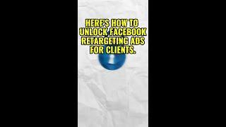 How To Unlock FB Retargeting ADs for Clients