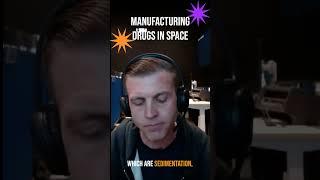 Pharma Manufacturing: What makes space different?