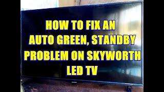 How to fix an auto green standby problem on SKYWORTH Smart led tv.