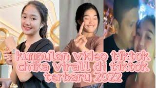 kumpulan video tiktok chika virall || terbaru 2022